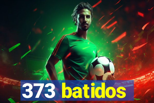 373 batidos